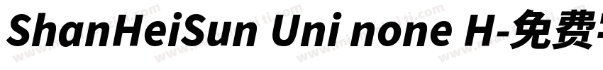 ShanHeiSun Uni none H字体转换